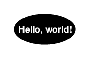 Black ellipse with Hello, world! in white Helvetica